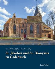 St. Jakobus und St. Dionysius zu Gadebusch Gisbert Wolf/Johann Peter Wurm 9783867324175