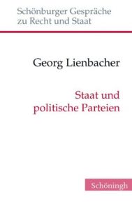 Staat und politische Parteien Lienbacher, Georg 9783506779908