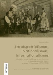 Staatspatriotismus, Nationalismus, Internationalismus Biró, Annamária 9783706911887