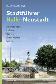 Stadtführer Halle-Neustadt Frank Pollack 9783963114052