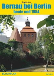 Stadtplan Bernau bei Berlin - heute und 1954 Bloch, Dirk 9783981821093