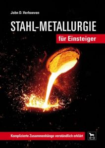 Stahl-Metallurgie für Einsteiger Verhoeven, John D 9783938711507