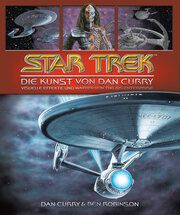 Star Trek - Die Kunst von Dan Curry Curry, Dan/Robinson, Ben 9783986664084