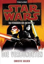 Star Wars Das Verhängnis der Jedi-Ritter 5 Golden, Christie 9783442266791