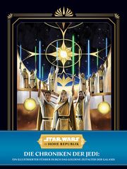 Star Wars: Die Hohe Republik: Die Chroniken der Jedi: Ein illustrierter Führer durch das Goldene Zeitalter der Galaxis Horton, Cole 9783986662936