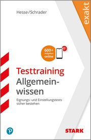 STARK EXAKT - Testtraining Allgemeinwissen Hesse, Jürgen/Schrader, Hans Christian 9783849038724