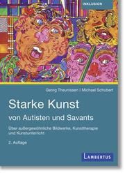 Starke Kunst von Autist Theunissen, Georg (Prof. Dr.) 9783784134116