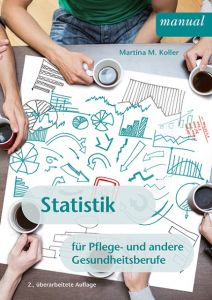 Statistik für Pflege- und andere Gesundheitsberufe Koller, Martina Maria 9783708915937