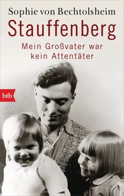 Stauffenberg - Mein Großvater war kein Attentäter Bechtolsheim, Sophie von 9783442770007