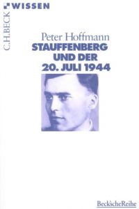 Stauffenberg und der 20.Juli 1944 Hoffmann, Peter 9783406433023