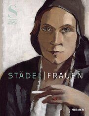 Städel - Frauen Alexander Eiling/Eva-Maria Höllerer/Aude-Line Schamschula 9783777443089