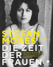 Stefan Moses - Die Zeit der Frauen Stölzl, Christoph 9783945543955