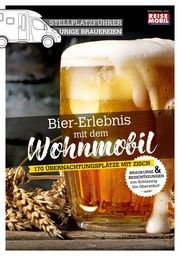 Stellplatzführer Urige Brauereien Reisemobil International 9783928803922