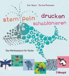 stempeln, drucken, schablonieren Hauck, Eva 9783258601687