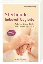 Sterbende liebevoll begleiten Döring, Dorothee 9783766629906