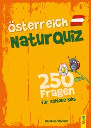 Österreich Natur-Quiz - 250 Fragen für schlaue Kids Schöberl, Elisabeth 9783707425734