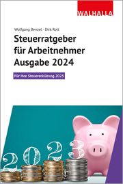 Steuerratgeber für Arbeitnehmer - Ausgabe 2024 Benzel, Wolfgang/Rott, Dirk 9783802931901