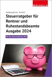 Steuerratgeber für Rentner und Ruhestandsbeamte - Ausgabe 2024 Benzel, Wolfgang/Rott, Dirk 9783802931895