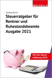 Steuerratgeber für Rentner und Ruhestandsbeamte - Ausgabe 2021 Benzel, Wolfgang/Rott, Dirk 9783802932137