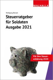 Steuerratgeber für Soldaten - Ausgabe 2021 Benzel, Wolfgang/Rott, Dirk 9783802962882