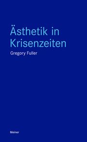 Ästhetik in Krisenzeiten Fuller, Gregory 9783787342723