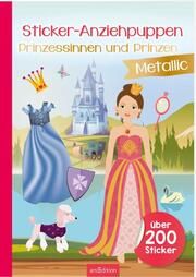 Sticker-Anziehpuppen Metallic - Prinzessinnen und Prinzen Eva Schindler 9783845849126