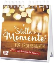 Stille Momente für Erzieher  9783769824179