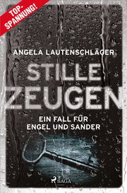 Stille Zeugen - Ein Fall für Engel und Sander 1 Lautenschläger, Angela 9783987500442