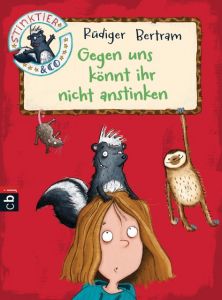 Stinktier & Co - Gegen uns könnt ihr nicht anstinken Bertram, Rüdiger 9783570173381