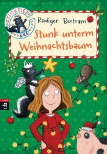 Stinktier & Co - Stunk unterm Weihnachtsbaum Bertram, Rüdiger 9783570174876