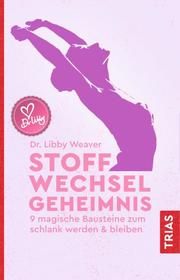 Stoffwechselgeheimnis Weaver, Libby 9783432109275