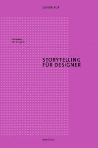 Storytelling für Designer Ruf, Oliver 9783899862775