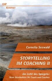 Storytelling im Coaching II Seewald, Cornelia 9783897971516