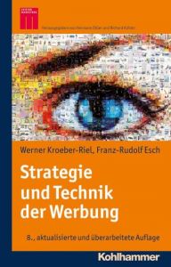 Strategie und Technik der Werbung Kroeber-Riel, Werner/Esch, Franz-Rudolph 9783170262584