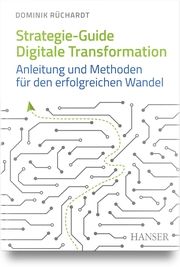 Strategie-Guide Digitale Transformation Rüchardt, Dominik 9783446475885