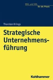 Strategische Unternehmensführung Krings, Thorsten 9783170370661