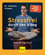 Stressfrei durch den Alltag Wimmer, Johannes 9783833887499