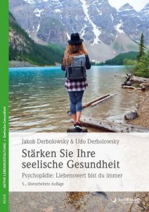 Stärken Sie Ihre seelische Gesundheit Derbolowsky, Jakob/Derbolowsky, Udo 9783955718282