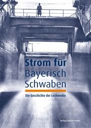 Strom für Bayerisch-Schwaben Wollscheid, Lukas/Roth, Katharina/Georgi, Matthias 9783791734774