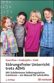Störungsfreier Unterricht trotz ADHS Gawrilow, Caterina/Guderjahn, Lena/Gold, Andreas u a 9783497031504