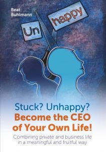 Stuck? Unhappy? Become the CEO of Your Own Life Buhlmann, Beat 9783736994980