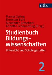 Studienbuch Bildungswissenschaften (Band 2) Marcus Syring (Prof. Dr.)/Thorsten Bohl (Prof. Dr.)/Alexander Gröschne 9783825262198