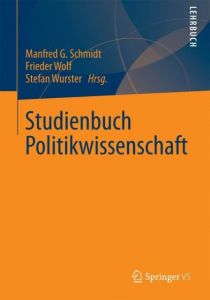 Studienbuch Politikwissenschaft Manfred G Schmidt/Frieder Wolf/Stefan Wurster 9783531182339