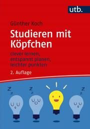 Studieren mit Köpfchen Koch, Günther (Dr.) 9783825253240