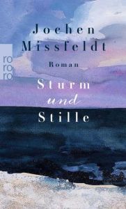 Sturm und Stille Missfeldt, Jochen 9783499242533