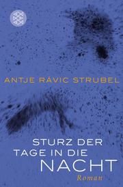 Sturz der Tage in die Nacht Strubel, Antje Rávik 9783596193080