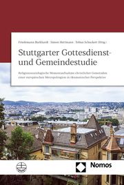 Stuttgarter Gottesdienst- und Gemeindestudie Friedemann Burkhardt/Simon Herrmann/Tobias Schuckert 9783374072637