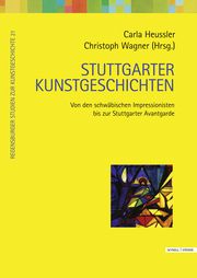 Stuttgarter Kunstgeschichten Carla Heussler (Dr.)/Christoph Wagner (Prof. Dr.) 9783795428884