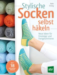 Stylische Socken selbst häkeln Strong, Rohn 9783702016906