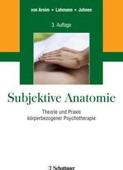 Subjektive Anatomie Arnim, Angela von/Lahmann, Claas/Johnen, Rolf 9783608400663